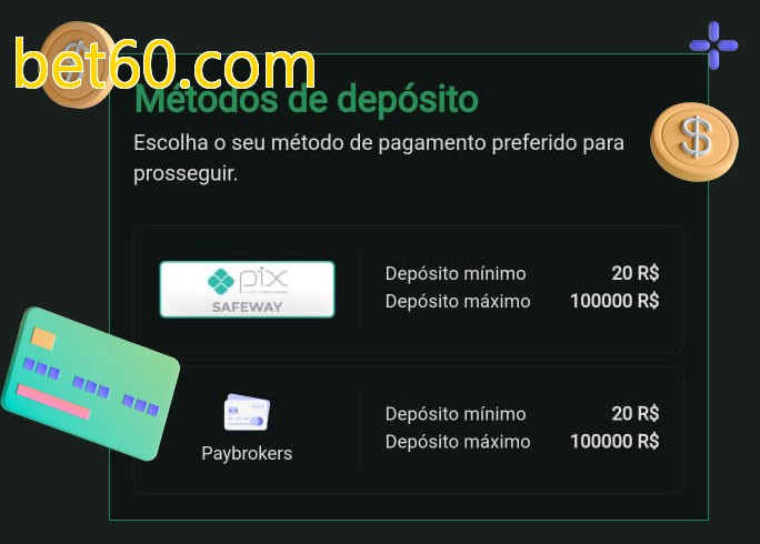 O cassino bet60.combet oferece uma grande variedade de métodos de pagamento