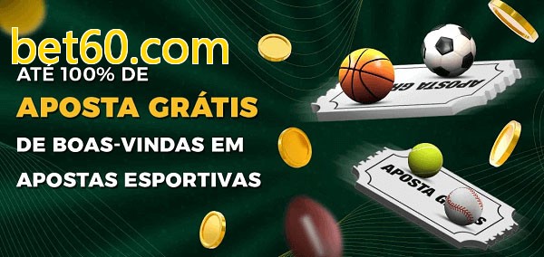 bet60.combet Ate 100% de Aposta Gratis